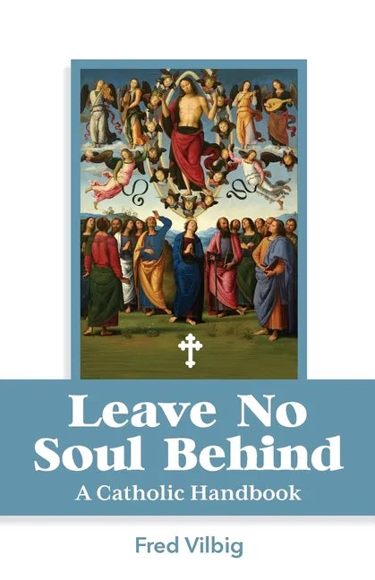 Leave No Soul Behind: A Handbook for Catholics - Paperback - Tree of Life