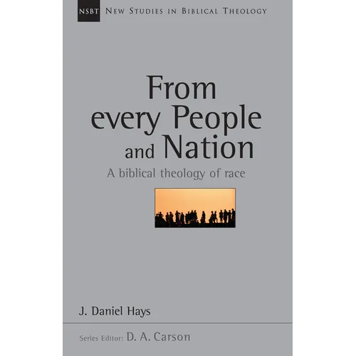 From Every People and Nation: A Biblical Theology of Race Volume 14 - Paperback - Tree of Life