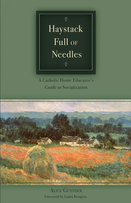 Haystack Full of Needles: A Catholic Home Educator's Guide to Socialization - Paperback - Tree of Life